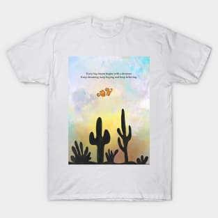 Dreamer, clown fish, motivation, inspiration T-Shirt